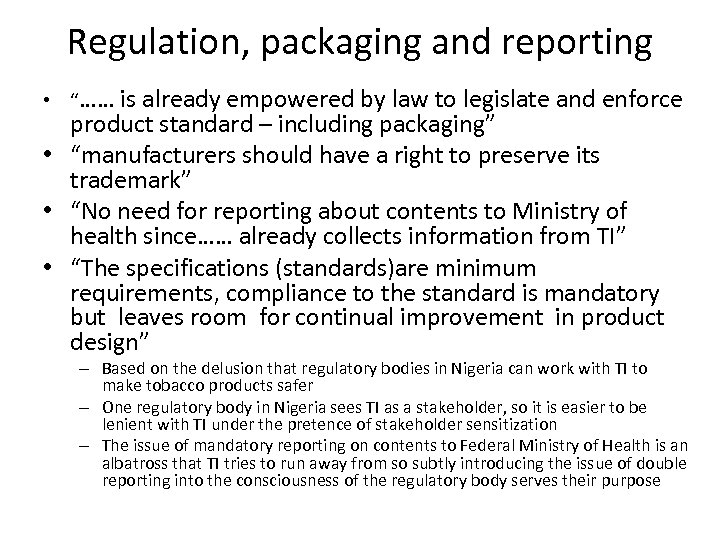 Regulation, packaging and reporting • “…… is already empowered by law to legislate and