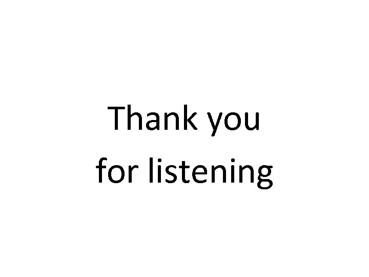 Thank you for listening 