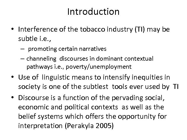 Introduction • Interference of the tobacco industry (TI) may be subtle i. e. ,