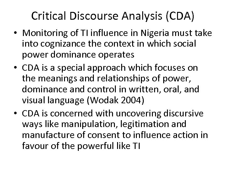 Critical Discourse Analysis (CDA) • Monitoring of TI influence in Nigeria must take into