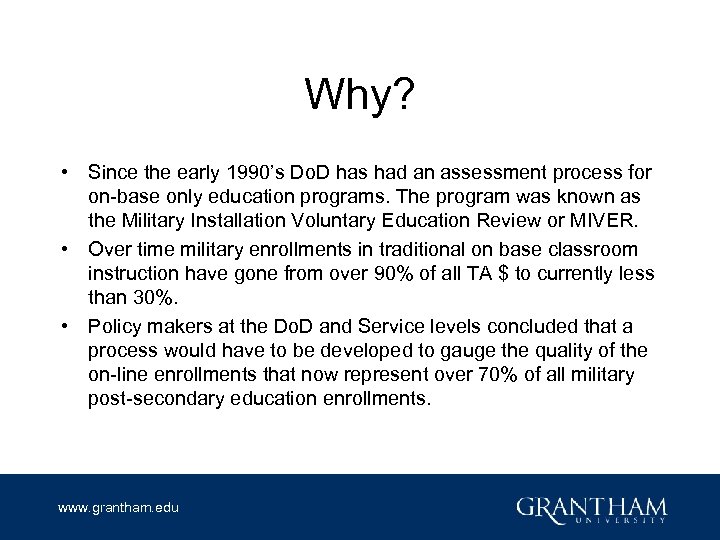Why? • Since the early 1990’s Do. D has had an assessment process for