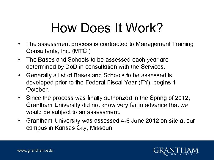 How Does It Work? • The assessment process is contracted to Management Training Consultants,