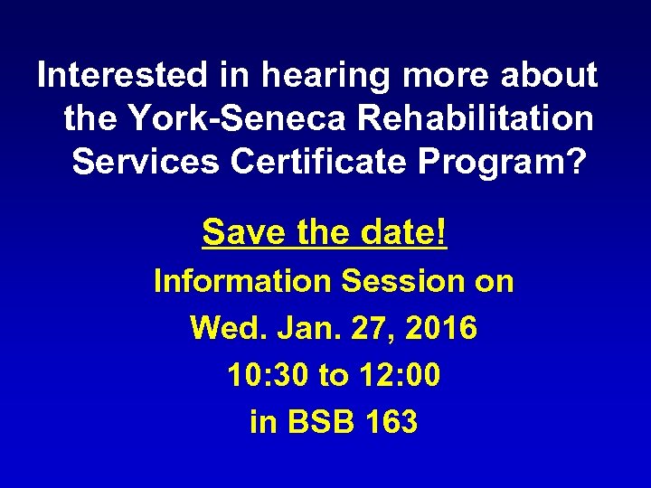 Interested in hearing more about the York-Seneca Rehabilitation Services Certificate Program? Save the date!