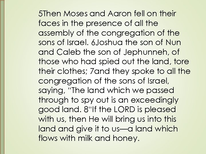 5 Then Moses and Aaron fell on their faces in the presence of all