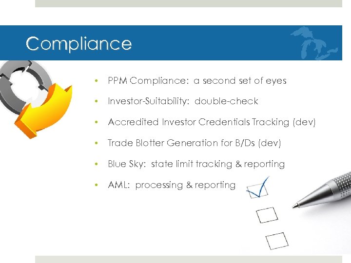 Compliance • PPM Compliance: a second set of eyes • Investor-Suitability: double-check • Accredited