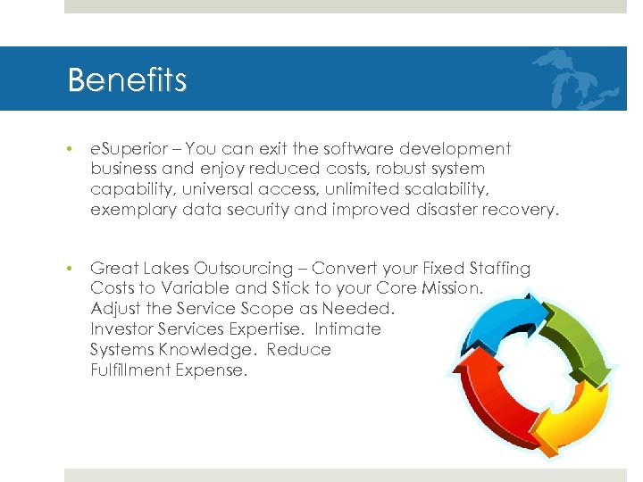 Benefits • e. Superior – You can exit the software development business and enjoy