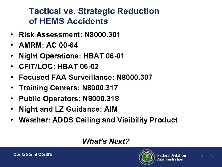 Tactical vs. Strategic Reduction of HEMS Accidents • • • Risk Assessment: N 8000.