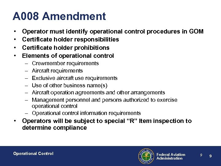 A 008 Amendment • • Operator must identify operational control procedures in GOM Certificate