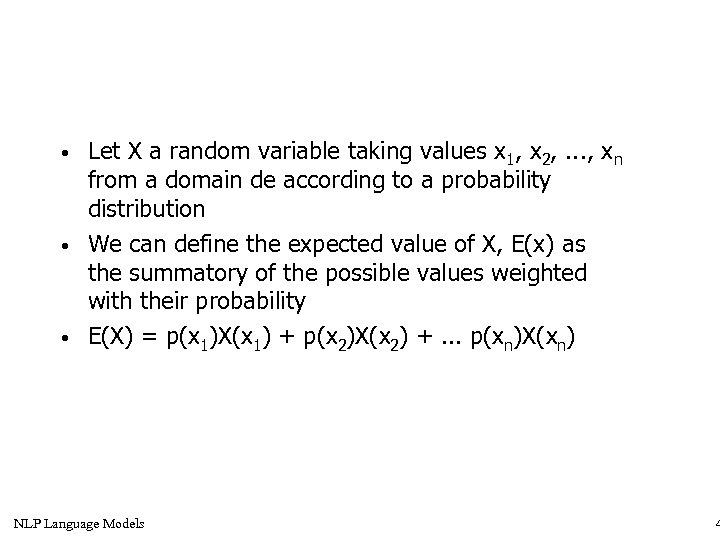  • • • Let X a random variable taking values x 1, x