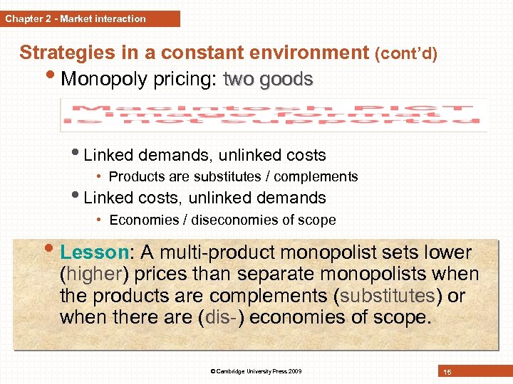 Chapter 2 - Market interaction Strategies in a constant environment (cont’d) • Monopoly pricing: