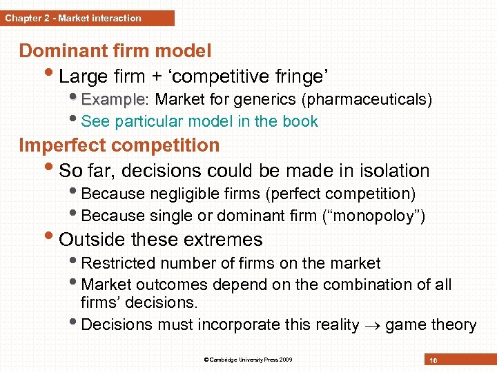Chapter 2 - Market interaction Dominant firm model • Large firm + ‘competitive fringe’