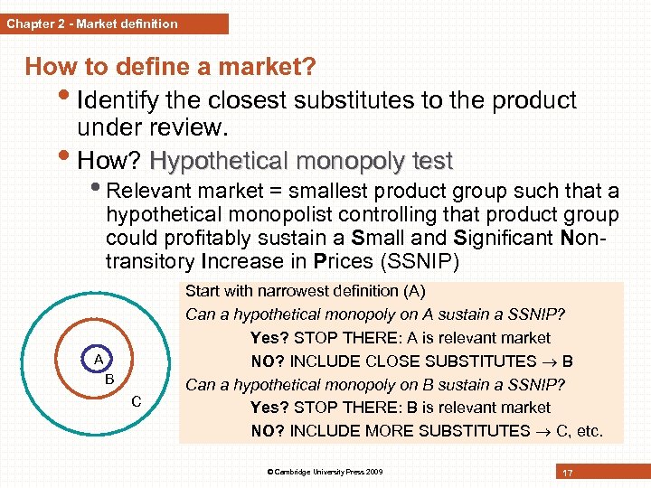 Chapter 2 - Market definition How to define a market? • Identify the closest
