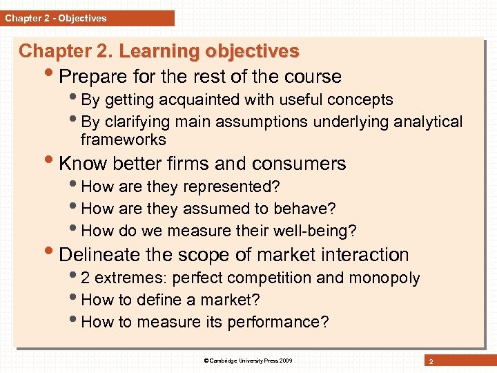 Chapter 2 - Objectives Chapter 2. Learning objectives • Prepare for the rest of