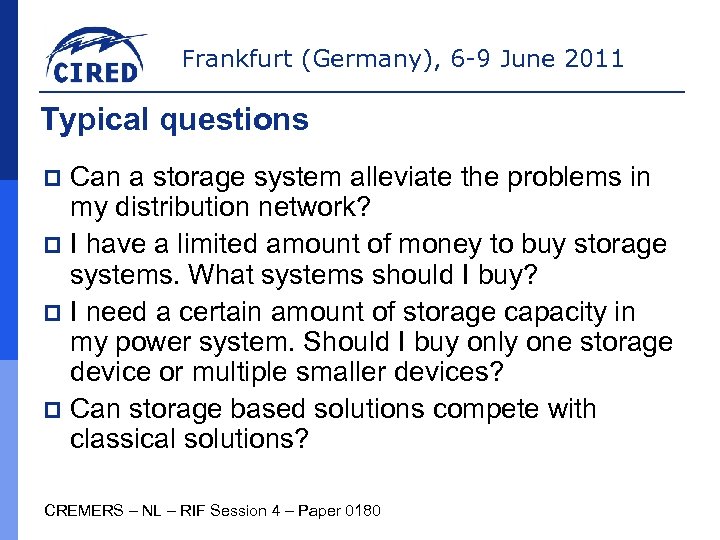 Frankfurt (Germany), 6 -9 June 2011 Typical questions Can a storage system alleviate the