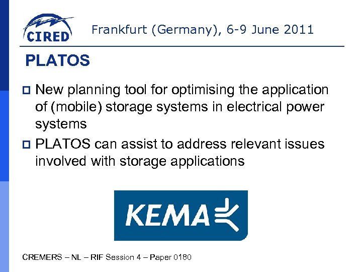 Frankfurt (Germany), 6 -9 June 2011 PLATOS New planning tool for optimising the application