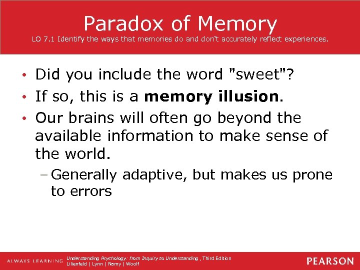 Paradox of Memory LO 7. 1 Identify the ways that memories do and don't