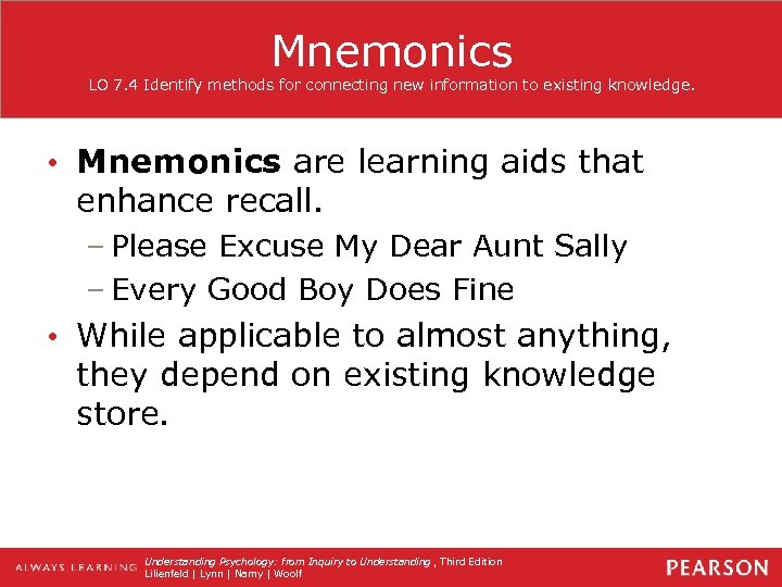 Mnemonics LO 7. 4 Identify methods for connecting new information to existing knowledge. •
