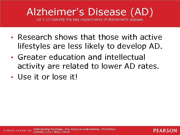 Alzheimer's Disease (AD) LO 7. 10 Identify the key impairments of Alzheimer's disease. •