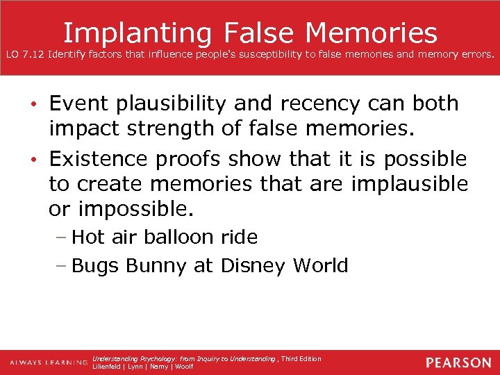 Implanting False Memories LO 7. 12 Identify factors that influence people's susceptibility to false