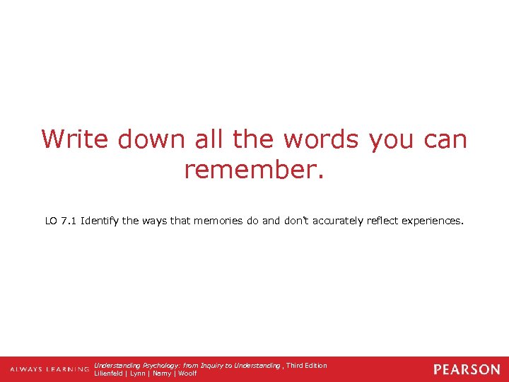 Write down all the words you can remember. LO 7. 1 Identify the ways