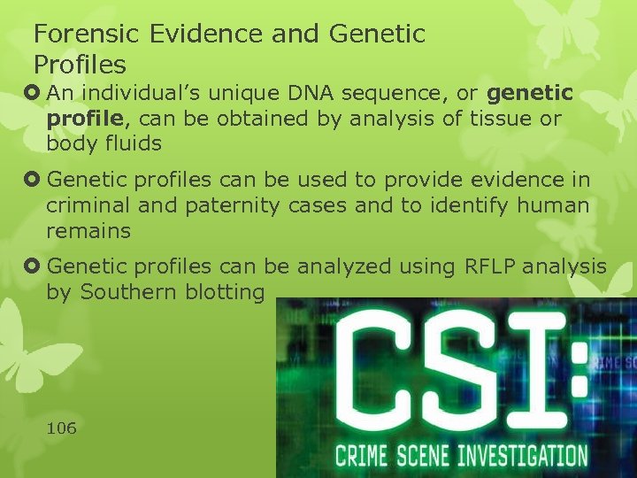 Forensic Evidence and Genetic Profiles An individual’s unique DNA sequence, or genetic profile, can