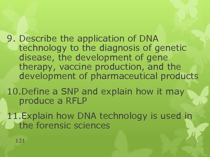9. Describe the application of DNA technology to the diagnosis of genetic disease, the