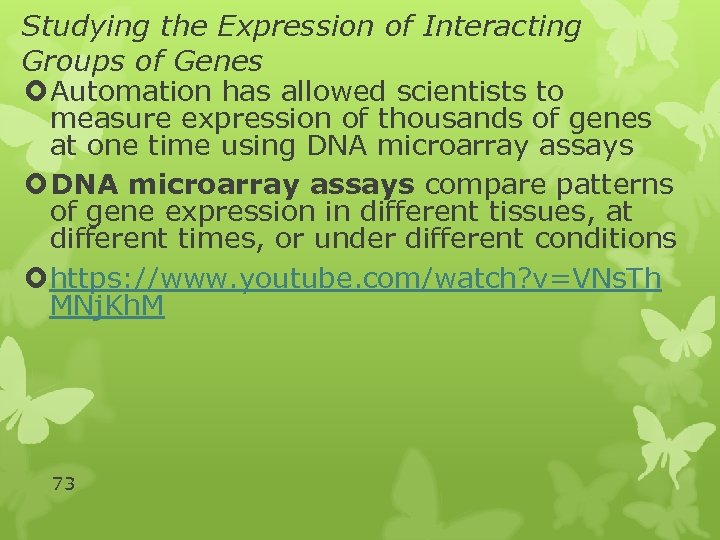 Studying the Expression of Interacting Groups of Genes Automation has allowed scientists to measure