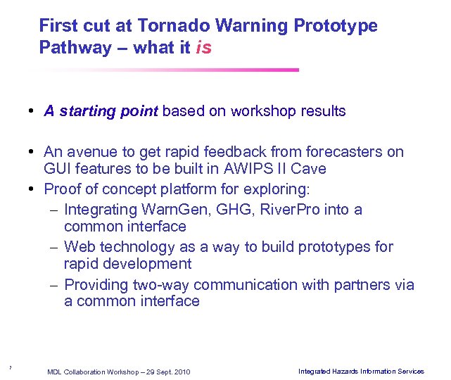 First cut at Tornado Warning Prototype Pathway – what it is • A starting