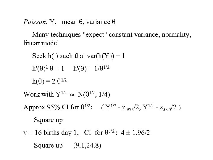Poisson, Y. mean , variance Many techniques 