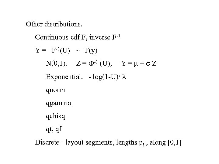 Other distributions. Continuous cdf F, inverse F-1 Y = F-1(U) ~ F(y) N(0, 1).