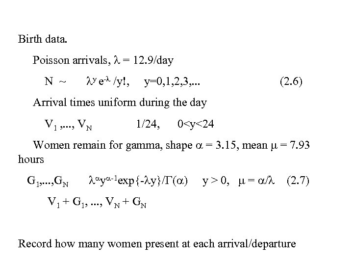 Birth data. Poisson arrivals, = 12. 9/day N ~ y e- /y!, y=0, 1,