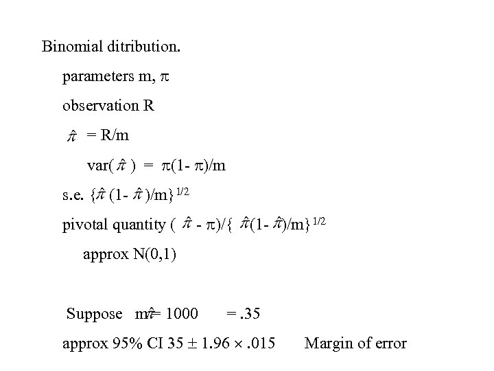 Binomial ditribution. parameters m, observation R = R/m var( s. e. { (1 -