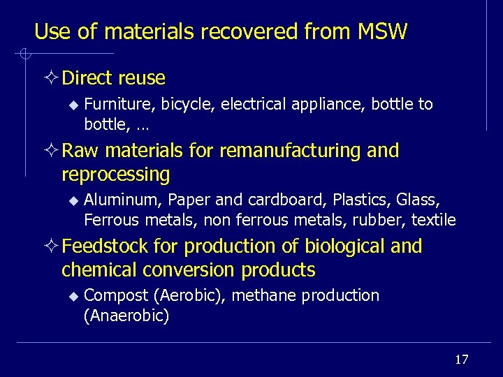 Use of materials recovered from MSW ² Direct reuse u Furniture, bicycle, electrical appliance,