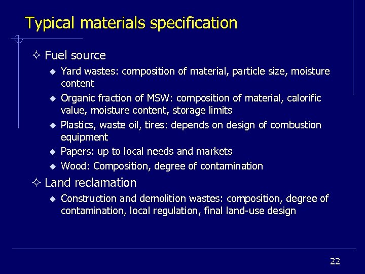 Typical materials specification ² Fuel source u u u Yard wastes: composition of material,