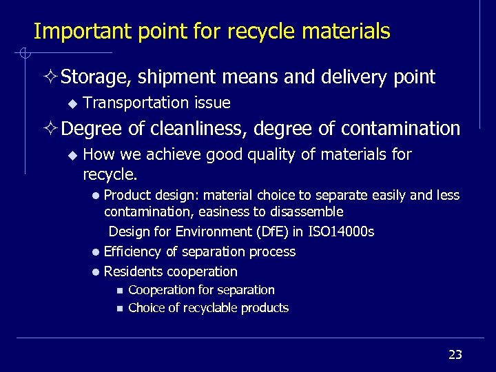 Important point for recycle materials ² Storage, shipment means and delivery point u Transportation