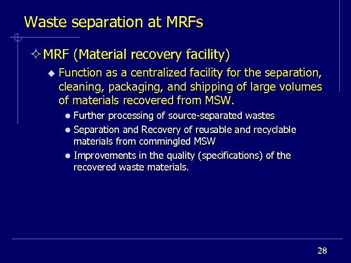 Waste separation at MRFs ² MRF (Material recovery facility) u Function as a centralized