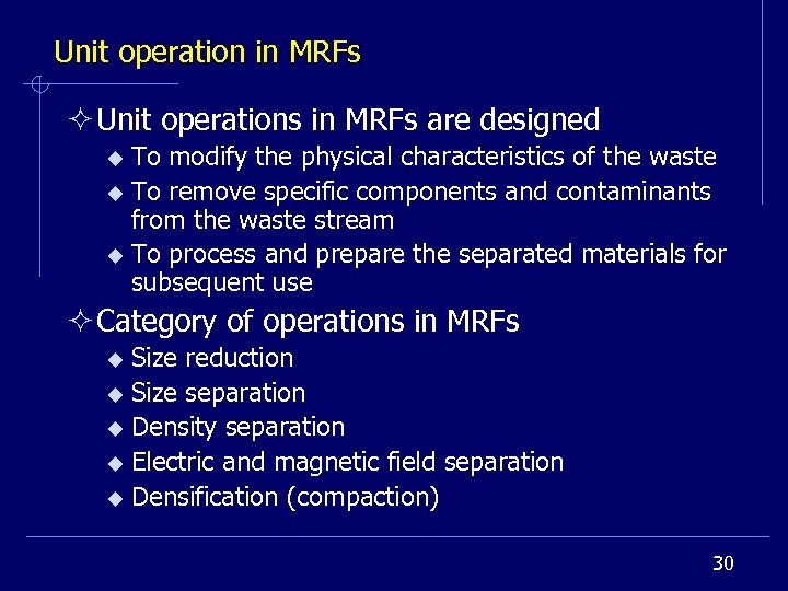 Unit operation in MRFs ² Unit operations in MRFs are designed To modify the