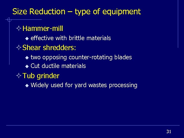 Size Reduction – type of equipment ² Hammer-mill u effective with brittle materials ²