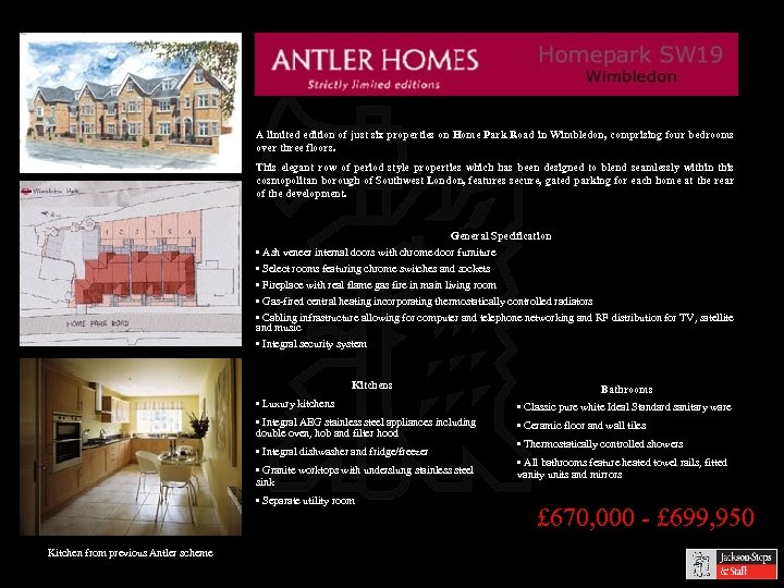 A limited edition of just six properties on Home Park Road in Wimbledon, comprising