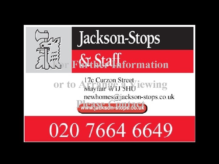 For Further Information or to Arrange a Viewing Please Contact 