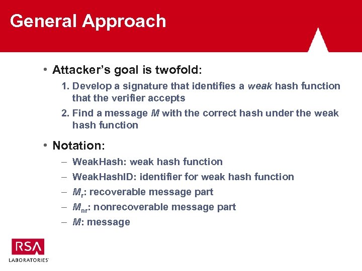 General Approach • Attacker’s goal is twofold: 1. Develop a signature that identifies a