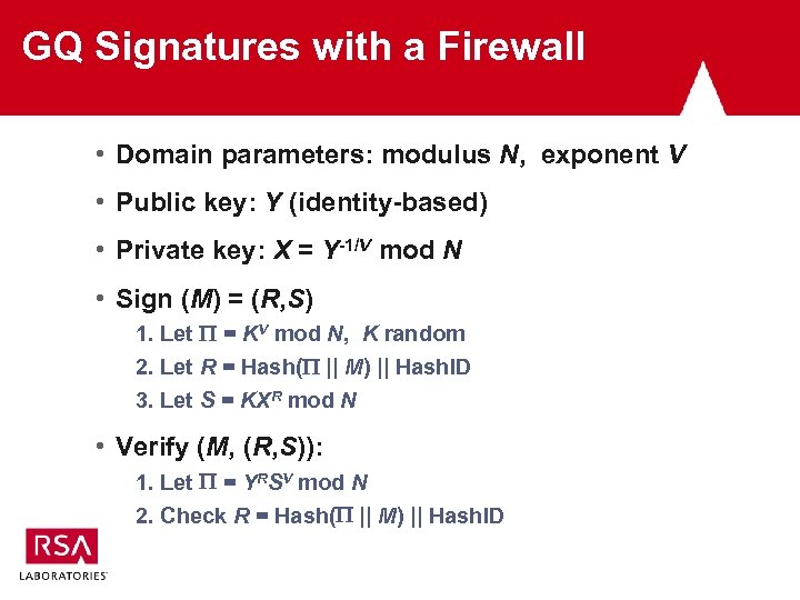 GQ Signatures with a Firewall • Domain parameters: modulus N, exponent V • Public