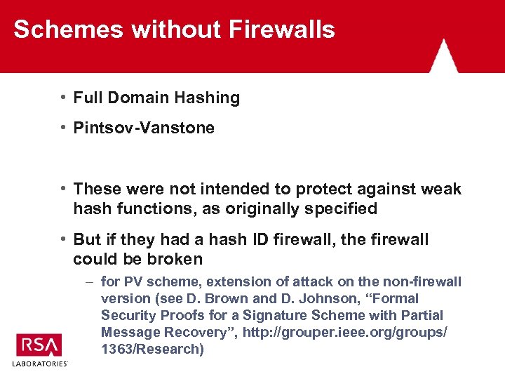 Schemes without Firewalls • Full Domain Hashing • Pintsov-Vanstone • These were not intended