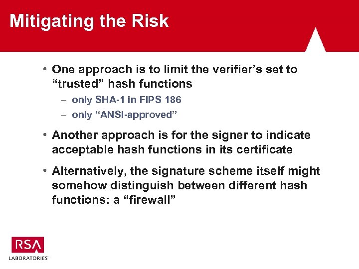 Mitigating the Risk • One approach is to limit the verifier’s set to “trusted”