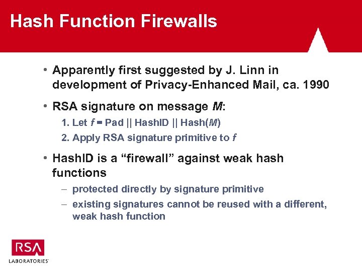 Hash Function Firewalls • Apparently first suggested by J. Linn in development of Privacy-Enhanced