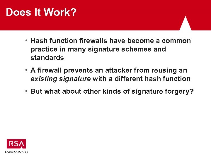 Does It Work? • Hash function firewalls have become a common practice in many