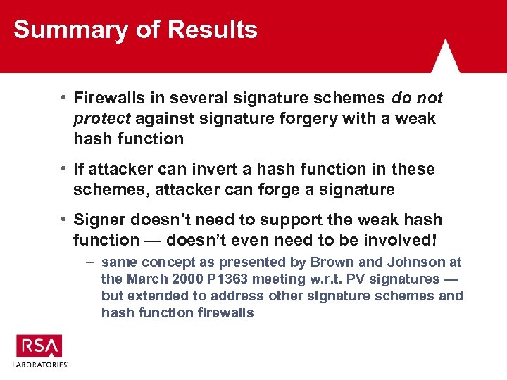 Summary of Results • Firewalls in several signature schemes do not protect against signature