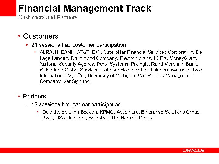 Financial Management Track Customers and Partners • Customers • 21 sessions had customer participation