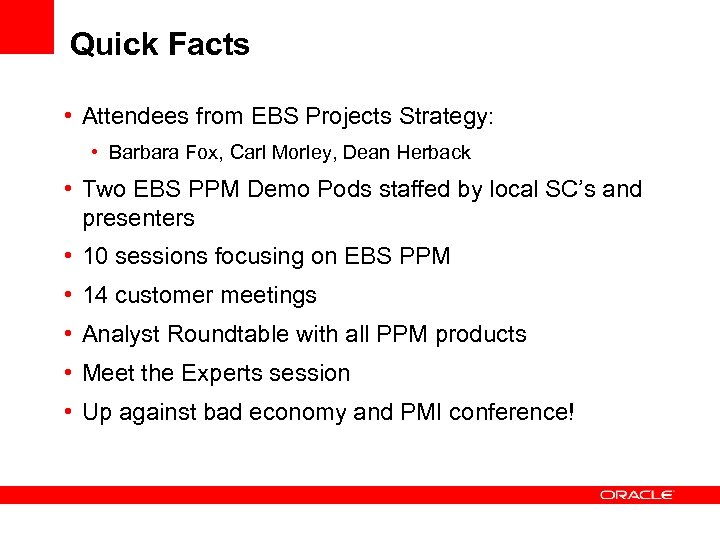 Quick Facts • Attendees from EBS Projects Strategy: • Barbara Fox, Carl Morley, Dean