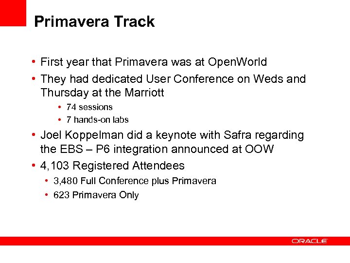 Primavera Track • First year that Primavera was at Open. World • They had